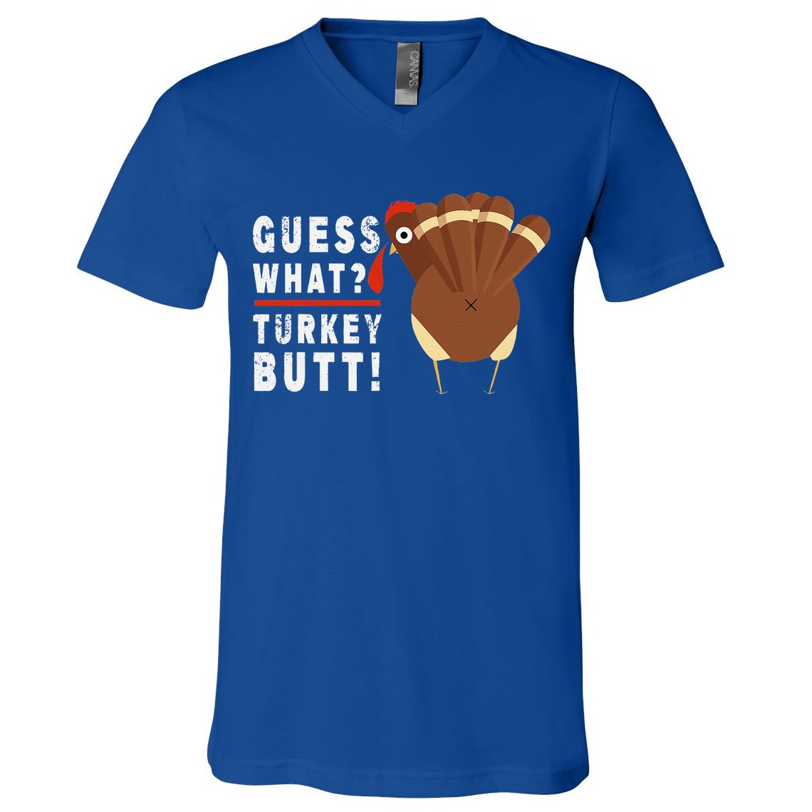 Guess What Turkey Pilgrim Funny Thanksgiving V-Neck T-Shirt