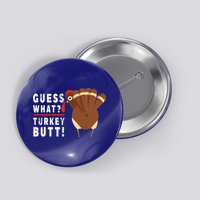 Guess What Turkey Pilgrim Funny Thanksgiving Button