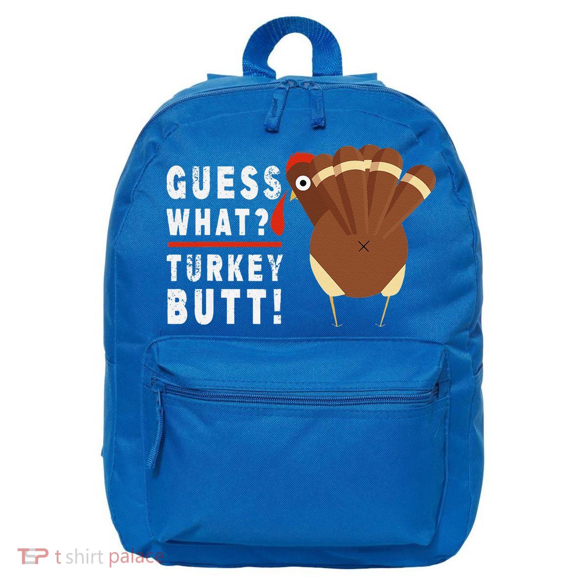 Guess What Turkey Pilgrim Funny Thanksgiving 16 in Basic Backpack