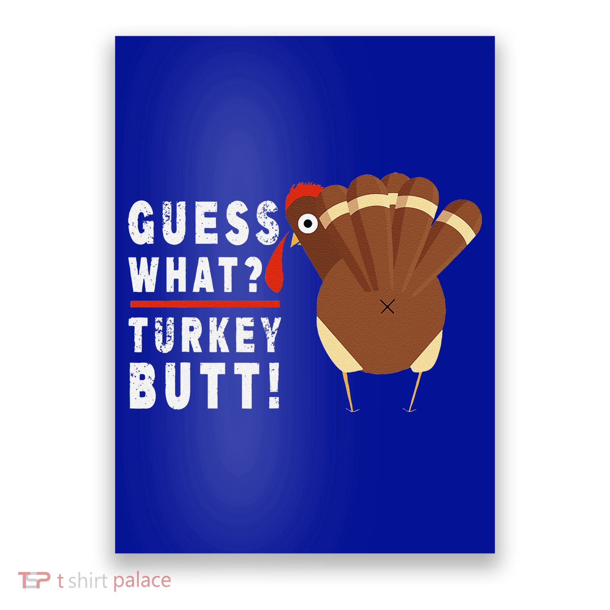 Guess What Turkey Pilgrim Funny Thanksgiving Poster