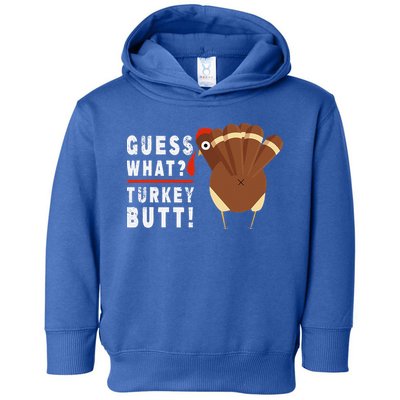 Guess What Turkey Pilgrim Funny Thanksgiving Toddler Hoodie