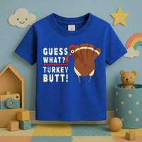 Guess What Turkey Pilgrim Funny Thanksgiving Toddler T-Shirt