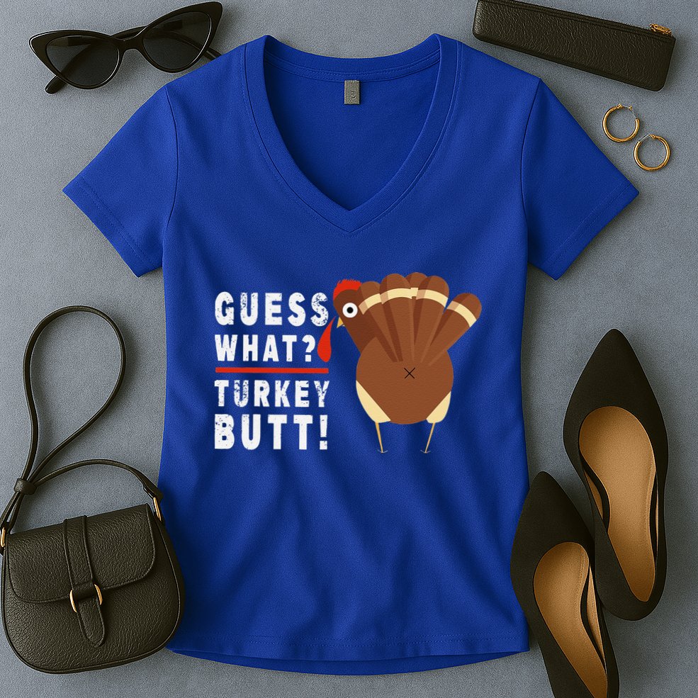 Guess What Turkey Pilgrim Funny Thanksgiving Women's V-Neck T-Shirt