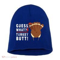 Guess What Turkey Pilgrim Funny Thanksgiving Short Acrylic Beanie