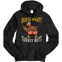 Guess What Turkey Butt Funny Thanksgiving Autumn Tie Dye Hoodie