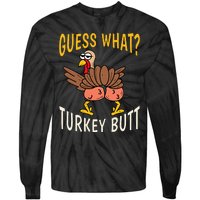 Guess What Turkey Butt Funny Thanksgiving Autumn Tie-Dye Long Sleeve Shirt