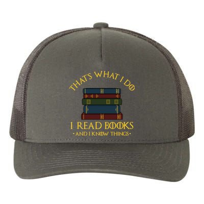 Gift With ThatS What I Do I Read Books And I Know Things Yupoong Adult 5-Panel Trucker Hat