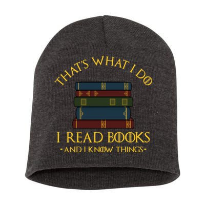 Gift With ThatS What I Do I Read Books And I Know Things Short Acrylic Beanie