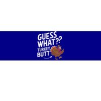 Guess What Turkey Butt Bumper Sticker