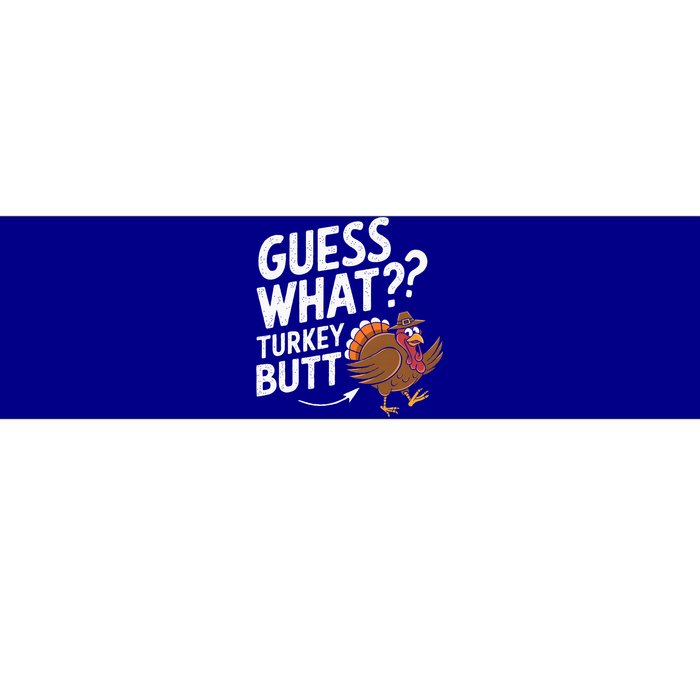 Guess What Turkey Butt Bumper Sticker