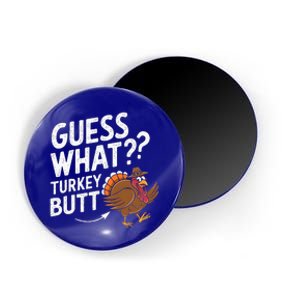 Guess What Turkey Butt Magnet