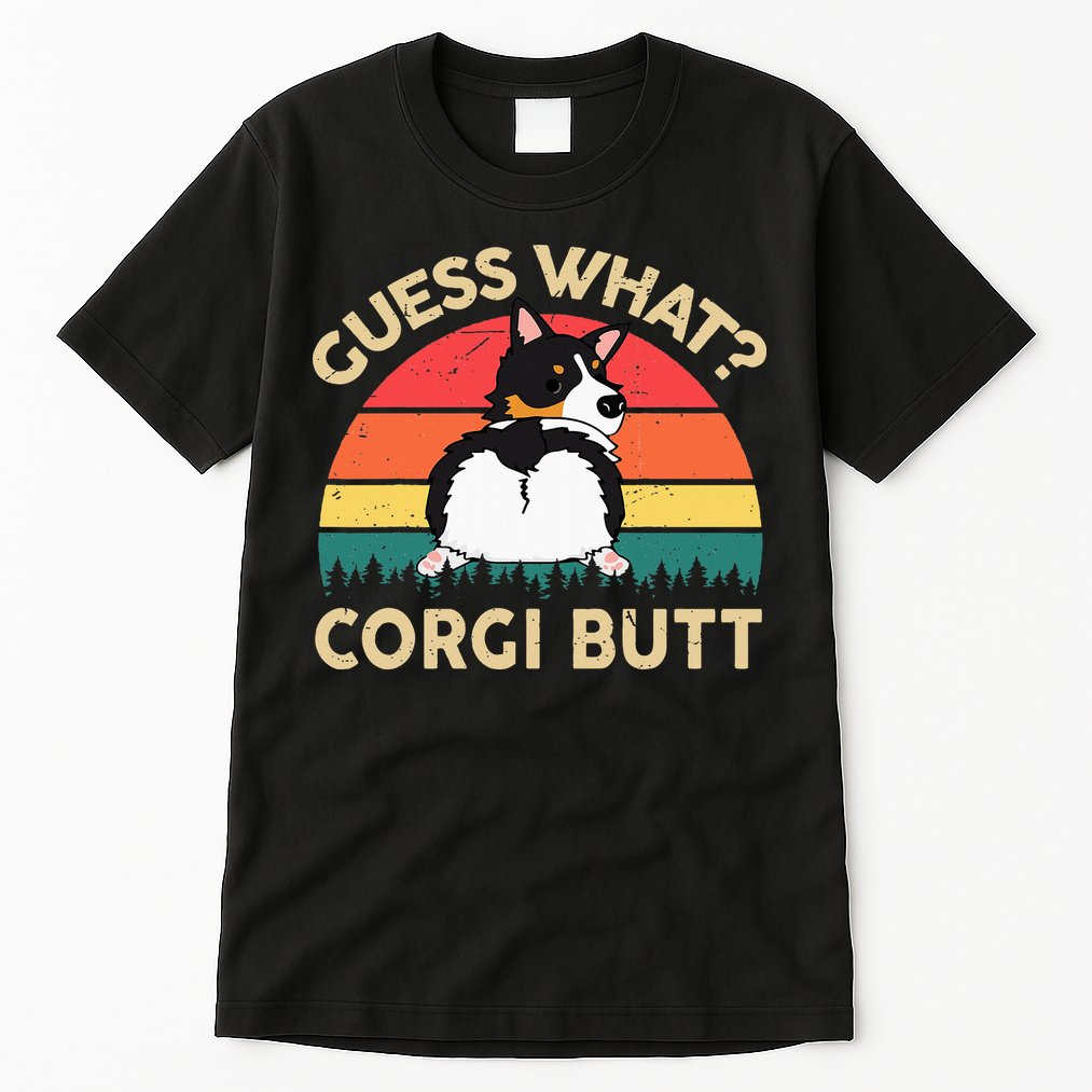 Guess What Tricolor Corgi Butt Gift For Lover Tall T-Shirt