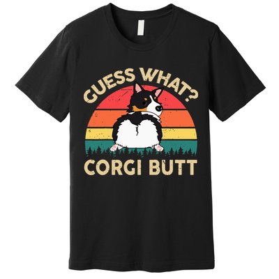 Guess What Tricolor Corgi Butt Gift For Lover Premium T-Shirt