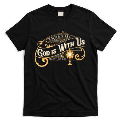 God With Us Emmanuel Matthew Eucharist Adoration Catholic T-Shirt