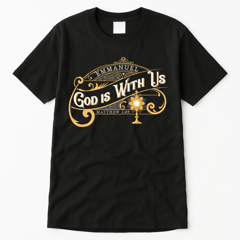 God With Us Emmanuel Matthew Eucharist Adoration Catholic Tall T-Shirt