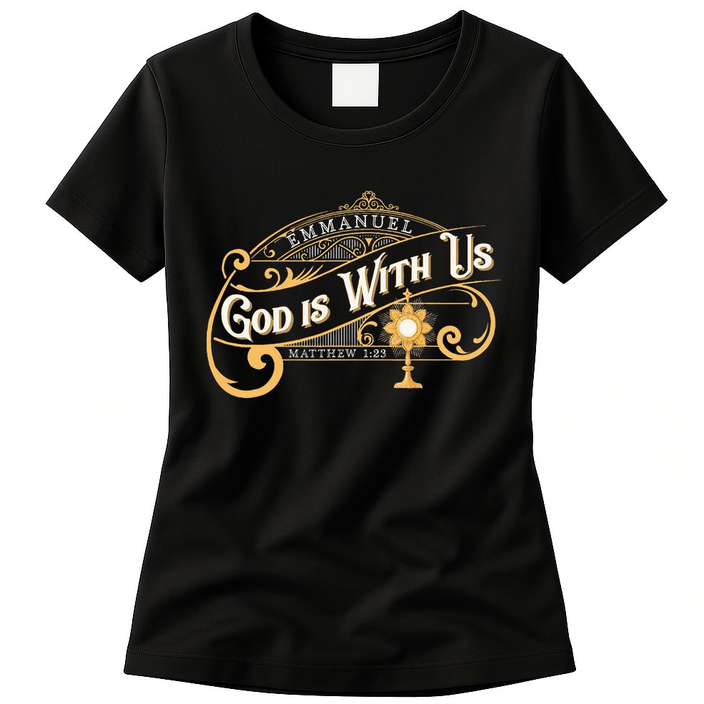 God With Us Emmanuel Matthew Eucharist Adoration Catholic Womens T-Shirt