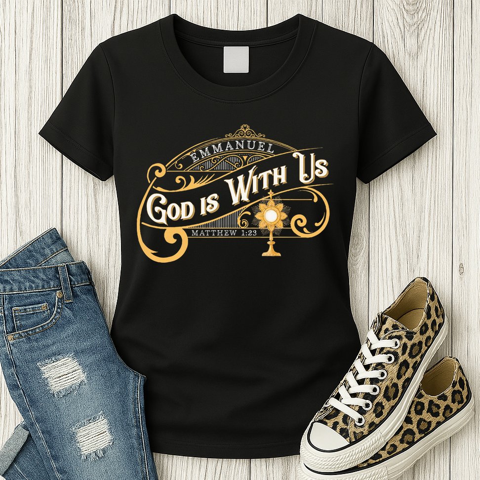 God With Us Emmanuel Matthew Eucharist Adoration Catholic Womens T-Shirt