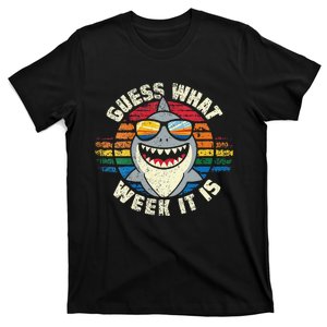 Guess What Week It Is Funny Shark Gift T-Shirt