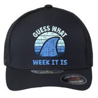 Guess What Week It Is Funny Shark Gifts Flexfit Unipanel Trucker Cap