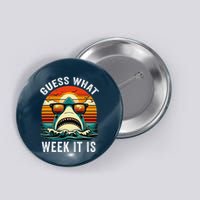 Guess What Week It Is Funny Shark Awareness Support Summer Button