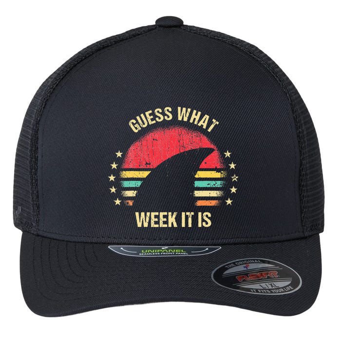 Guess What Week It Is Funny Shark Gift Flexfit Unipanel Trucker Cap