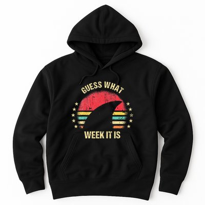 Guess What Week It Is Funny Shark Gift Hoodie