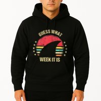 Guess What Week It Is Funny Shark Gift Hoodie
