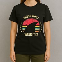 Guess What Week It Is Funny Shark Gift T-Shirt