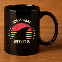 Guess What Week It Is Funny Shark Gift 11oz C Handle Ceramic Mug