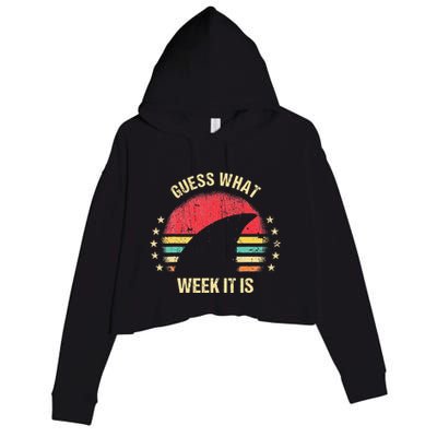 Guess What Week It Is Funny Shark Gift Crop Fleece Hoodie