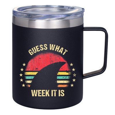 Guess What Week It Is Funny Shark Gift 12oz Stainless Steel Coffee Mug