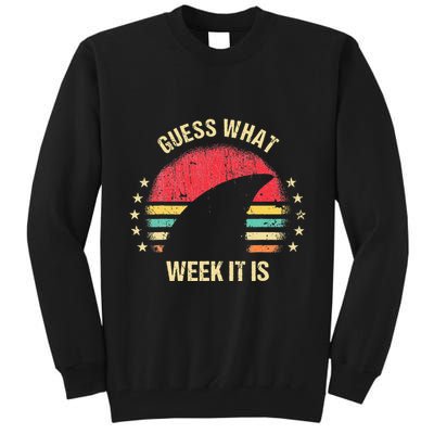 Guess What Week It Is Funny Shark Gift Tall Sweatshirt