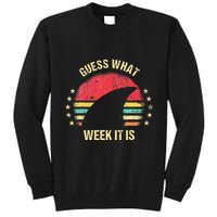 Guess What Week It Is Funny Shark Gift Tall Sweatshirt
