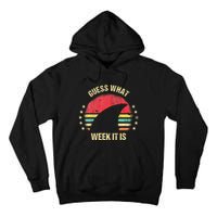 Guess What Week It Is Funny Shark Gift Tall Hoodie