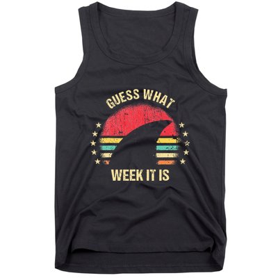 Guess What Week It Is Funny Shark Gift Tank Top