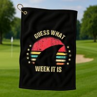 Guess What Week It Is Funny Shark Gift Golf Towel