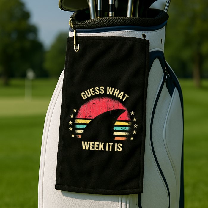 Guess What Week It Is Funny Shark Gift Golf Towel