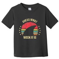 Guess What Week It Is Funny Shark Gift Toddler T-Shirt
