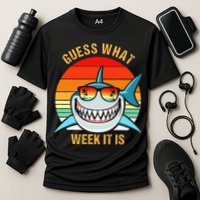 Guess What Week It Is Funny Shark Gift Performance Shirt