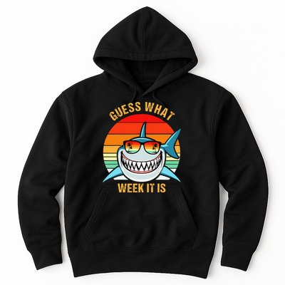 Guess What Week It Is Funny Shark Gift Hoodie