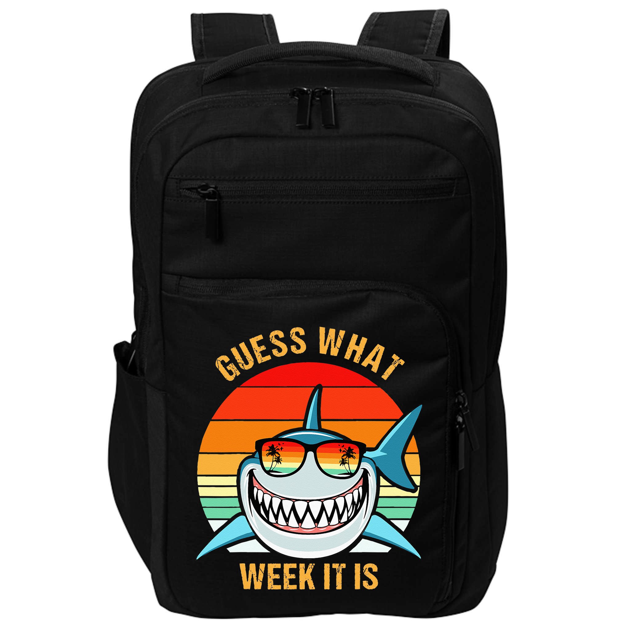 Guess What Week It Is Funny Shark Gift Impact Tech Backpack