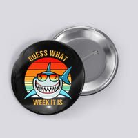 Guess What Week It Is Funny Shark Gift Button