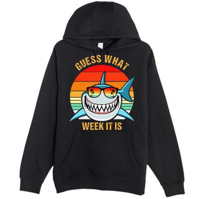 Guess What Week It Is Funny Shark Gift Premium Pullover Hoodie