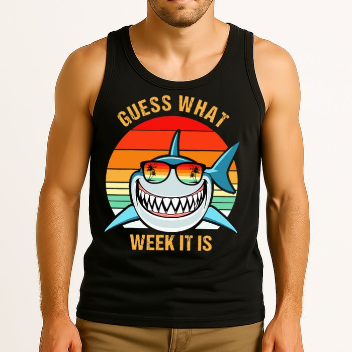 Guess What Week It Is Funny Shark Gift Tank Top