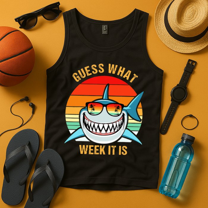 Guess What Week It Is Funny Shark Gift Tank Top