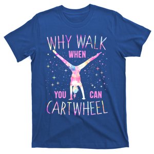 Gymnastics Why Walk When You Can Cartwheel Tie Dye Cool Gift T-Shirt