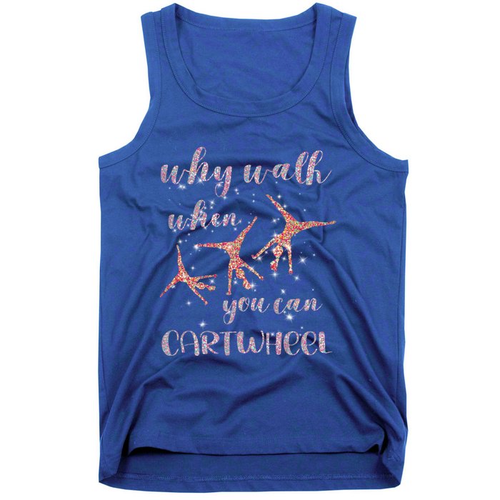 Gymnastics Why Walk When You Can Cartwheel Gift Tank Top