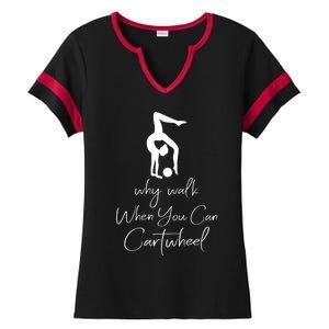 Gymnast Why Walk When You Can Cartwheel Gift Ladies Halftime Notch Neck Tee