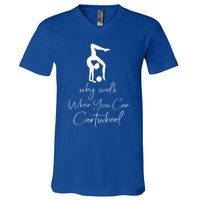 Gymnast Why Walk When You Can Cartwheel Gift V-Neck T-Shirt