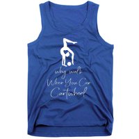 Gymnast Why Walk When You Can Cartwheel Gift Tank Top